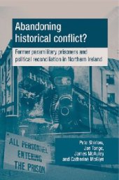 book Abandoning Historical Conflict?: Former Political Prisoners and Reconciliation in Northern Ireland