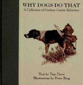 book Why Dogs Do That: A Collection of Curious Canine Behaviors