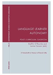 book Language Learner Autonomy: Policy, Curriculum, Classroom: A Festschrift in Honour of David Little