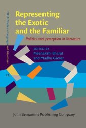 book Representing the Exotic and the Familiar: Politics and perception in literature