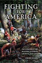 book Fighting for America: The Struggle for Mastery in North America, 1519-1871