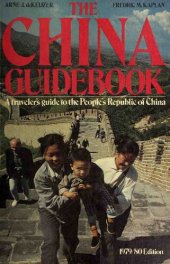 book The China Guide Book. A traveler s guide to the People's Republic of China