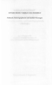 book Edvard Beneš: Vorbild und Feindbild. Politische, historiographische und mediale Deutungen