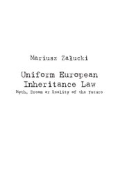 book Uniform European Inheritance Law. Myth, Dream or Reality of the Future