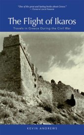 book The Flight of Ikaros: Travels in Greece During the Civil War