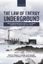 book The Law of Energy Underground: Understanding New Developments in Subsurface Production, Transmission, and Storage