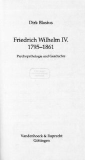 book Friedrich Wilhelm IV. 1795-1861 : Psychopathologie und Geschichte