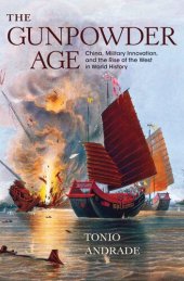 book The Gunpowder Age: China, Military Innovation, and the Rise of the West in World History