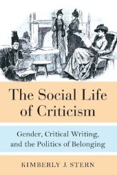 book The Social Life of Criticism: Gender, Critical Writing, and the Politics of Belonging