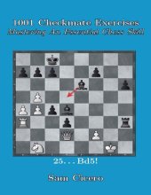 book 1001 Checkmate Exercises: Mastering An Essential Chess Skill (Checkmate Exercises for Improving Your Chess Skills)