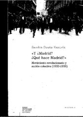 book "Y ¿Madrid? ¿Qué hace Madrid?" : movimiento revolucionario y acción colectiva (1933-1936)