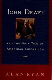 book John Dewey & the High Tide of American Liberalism