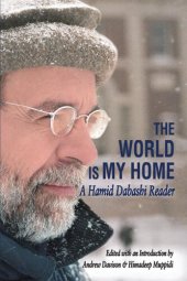 book The World is My Home: A Hamid Dabashi Reader