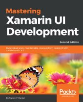 book Mastering Xamarin UI Development: Build robust and a maintainable cross-platform mobile UI with Xamarin and C# 7, 2nd Edition