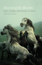 book Shaving the Beasts: Wild Horses and Ritual in Spain