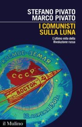 book I comunisti sulla luna. L'ultimo mito della Rivoluzione russa