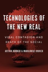 book Technologies of the New Real: Viral Contagion and Death of the Social