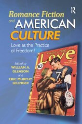 book Romance Fiction and American Culture: Love as the Practice of Freedom?