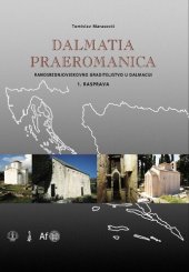 book Dalmatia praeromanica: ranosrednjovjekovno graditeljstvo u Dalmaciji