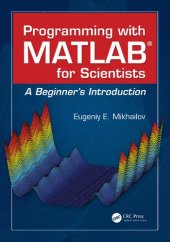 book Programming with MATLAB for Scientists: A Beginner’s Introduction