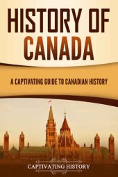 book History of Canada: A Captivating Guide to Canadian History