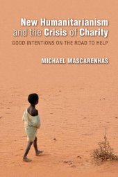 book New Humanitarianism and the Crisis of Charity: Good Intentions on the Road to Help