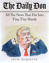 book The Daily Don: All the News That Fits Into Tiny, Tiny Hands