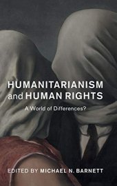 book Humanitarianism and Human Rights: A World of Differences?