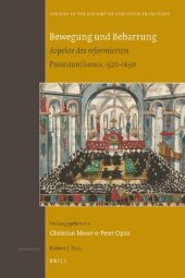 book Bewegung Und Beharrung: Aspekte Des Reformierten Protestantismus, 1520-1650 (Studies in the History of Christian Thought)