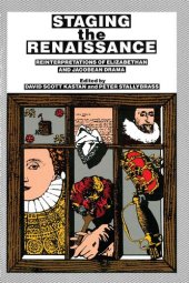 book Staging the Renaissance: Reinterpretations of Elizabethan and Jacobean Drama