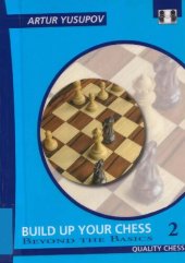 book Build Up Your Chess 2: Beyond The Basics (Yusupov's Chess School)