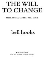 book The Will To Change - Men, Masculinity and Love