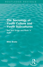 book The sociology of youth culture and youth subcultures: Sex and drugs and rock 'n' roll