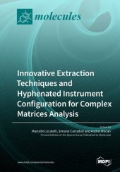 book Innovative Extraction Techniques and Hyphenated Instrument Configuration for Complex Matrices Analysis