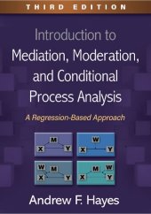 book Introduction to Mediation, Moderation, and Conditional Process Analysis, Third Edition: A Regression-Based Approach (Methodology in the Social Sciences)