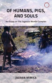 book Of Humans, Pigs, and Souls: An Essay on the Yagwoia "Womba" Complex