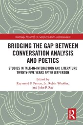 book Bridging the Gap between Conversation Analysis and Poetics: Studies in Talk-In-Interaction and Literature Twenty-Five Years after Jefferson