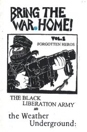 book Bring the War Home! The Black Liberation Army and the Weather Undergroud