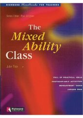 book The mixed ability class : [full of practical ideas, photocopiable activities, development tasks, jargon free]