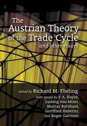 book The Austrian Theory of the Trade Cycle and other essays