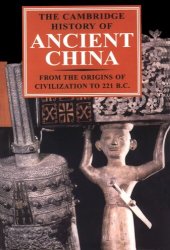 book The Cambridge History of Ancient China : From the Origins of Civilization to 221 BC