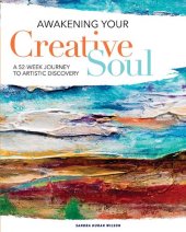 book Awakening Your Creative Soul: A 52-Week Journey to Artistic Discovery