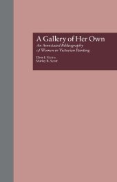 book A Gallery of Her Own: An Annotated Bibliography of Women in Victorian Painting