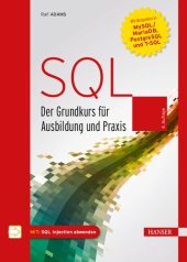 book SQL: Der Grundkurs für Ausbildung und Praxis. Mit Beispielen in MySQL/MariaDB, PostgreSQL und T-SQL