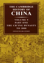 book The Cambridge History of China Vol. 9 : Part One: The Ch’ing Empire to 1800