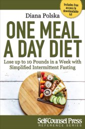 book One Meal a Day Diet: Lose Up to 10 Pounds in a Week With Simplified Intermittent Fasting