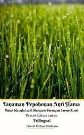 book Tanaman Pepohonan Anti Hama Untuk Menghalau & Mengusir Serangan Laron (Alate) Pencari Cahaya Lampu Trilingual