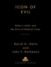 book Icon of Evil: Hitler's Mufti and the Rise of Radical Islam