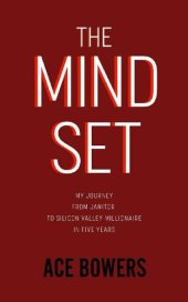 book The Mindset: My Journey from Janitor to Silicon Valley Millionaire in Five Years