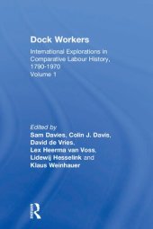 book Dock Workers: International Explorations in Comparative Labour History, 1790-1970